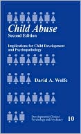 David A. Wolfe: Child Abuse: Implications for Child Development and Psychopathology