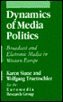 Book cover image of Dynamics of Media Politics: Broadcast and Electronic Media in Western Europe, Vol. 1 by Karen Siune