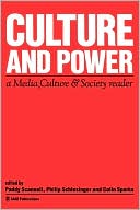 Philip Schlesinger: Culture and Power: A Media, Culture and Society Reader