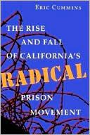 Book cover image of The Rise and Fall of California's Radical Prison Movement by Eric Cummins