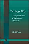 Book cover image of The Regal Way: The Life and Times of Rabbi Israel of Ruzhin by David Assaf
