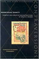 Charlotte Fonrobert: Menstrual Purity: Rabbinic and Christian Reconstructions of Biblical Gender