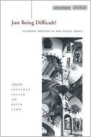 Book cover image of Just Being Difficult?: Academic Writing in the Public Arena by Jonathan Culler