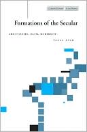 Talal Asad: Formations of the Secular: Christianity, Islam, Modernity