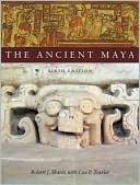 Robert Sharer: The Ancient Maya, 6th Edition