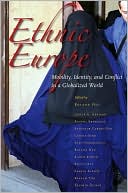 Book cover image of Ethnic Europe: Mobility, Identity, And Conflict In A Globalized World by Roland Hsu