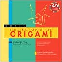 Book cover image of Folding Paper for Origami: 8 Colors, 40 Sheets Plus Gold Foil! by Tuttle Publishing