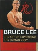 Book cover image of The Art of Expressing the Human Body by Bruce Lee