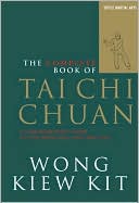 Book cover image of The Complete Book of Tai Chi Chuan: A Comprehensive Guide to the Principles and Practice by Wong Kiew Kit