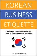 Boye Lafayette De Mente: Korean Business Etiquette