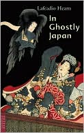 Book cover image of In Ghostly Japan by Lafcadio Hearn
