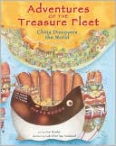 Ann Martin Bowler: Adventures of the Treasure Fleet: China Discovers the World