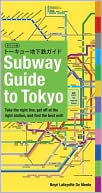 Boye Lafayette De Mente: Subway Guide to Tokyo: The Right Subway Line, The Correct Station, The Best Exit!