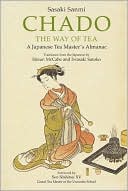 Sasaki Sanmi: Chado, The Way of Tea: A Japanese Tea Master's Almanac