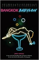 Book cover image of Bangkok Babylon: The Real-Life Exploits of Bangkok's Legendary Expatriates Are Often Stranger Than Fiction by Jerry Hopkins