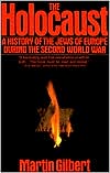 Martin Gilbert: The Holocaust: The History of the Jews of Europe During the Second World War