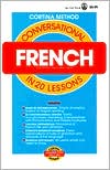 R. Diez De La Cortina: Conversational French in Twenty Lessons: Illustrated, Intended for Self-Study and for Use in Schools