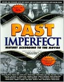 Book cover image of Past Imperfect: History according to the Movies by Mark C. Carnes