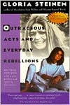 Gloria Steinem: Outrageous Acts & Everyday Rebellions
