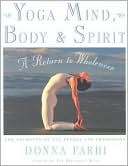 Book cover image of Yoga Mind, Body and Spirit: A Return to Wholeness by Donna Farhi
