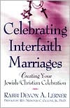 Devon A. Lerner: Celebrating Interfaith Marriages: Creating Your Jewish/Christian Ceremony