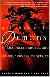 Book cover image of Field Guide to Demons, Fairies, Fallen Angels, and Other Subversive Spirits by Carol Mack