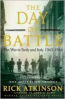 Book cover image of The Day of Battle: The War in Sicily and Italy, 1943-1944 by Rick Atkinson
