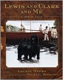 Book cover image of Lewis and Clark and Me: A Dog's Tale by Laurie Myers