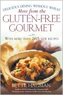 Bette Hagman: More from the Gluten-Free Gourmet: Delicious Dining Without Wheat