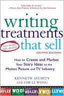 Book cover image of Writing Treatments that Sell: How to Create and Market Your Story Ideas to the Motion Picture and TV Industry by Kenneth Atchity