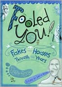 Elaine Pascoe: Fooled You!: Fakes and Hoaxes Through the Years