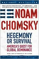 Noam Chomsky: Hegemony or Survival: America's Quest for Global Dominance (The American Empire Project)