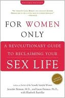 Jennifer Berman: For Women Only: A Revolutionary Guide to Reclaiming Your Sex Life