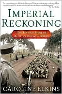 Book cover image of Imperial Reckoning: The Untold Story of Britain's Gulag in Kenya by Caroline Elkins