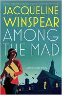 Book cover image of Among the Mad (Maisie Dobbs Series #6) by Jacqueline Winspear