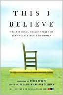 Book cover image of This I Believe: The Personal Philosophies of Remarkable Men and Women by Jay Allison