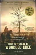 Book cover image of Bury My Heart at Wounded Knee: An Indian History of the American West by Dee Brown