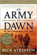 Book cover image of An Army at Dawn: The War in North Africa, 1942-1943 by Rick Atkinson