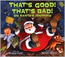 Book cover image of That's Good! That's Bad! on Santa's Journey by Margery Cuyler