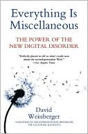 David Weinberger: Everything Is Miscellaneous: The Power of the New Digital Disorder