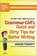 Mignon Fogarty: Grammar Girl's Quick and Dirty Tips for Better Writing