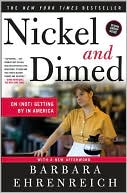 Barbara Ehrenreich: Nickel and Dimed: On (Not) Getting by in America
