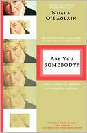 Book cover image of Are You Somebody?: The Accidental Memoir of a Dublin Woman by Nuala O'Faolain