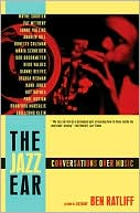 Ben Ratliff: The Jazz Ear: Conversations over Music