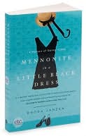 Book cover image of Mennonite in a Little Black Dress: A Memoir of Going Home by Rhoda Janzen