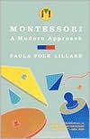 Paula Polk Lillard: Montessori: A Modern Approach: A Modern Approach