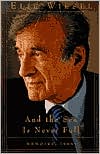 Book cover image of And the Sea Is Never Full: Memoirs, 1969- by Elie Wiesel
