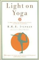 Book cover image of Light on Yoga: The Bible of Modern Yoga... by B.K.S. Iyengar