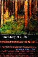 Book cover image of The Story of a Life by Aharon Appelfeld