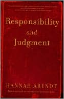 Hannah Arendt: Responsibility and Judgment